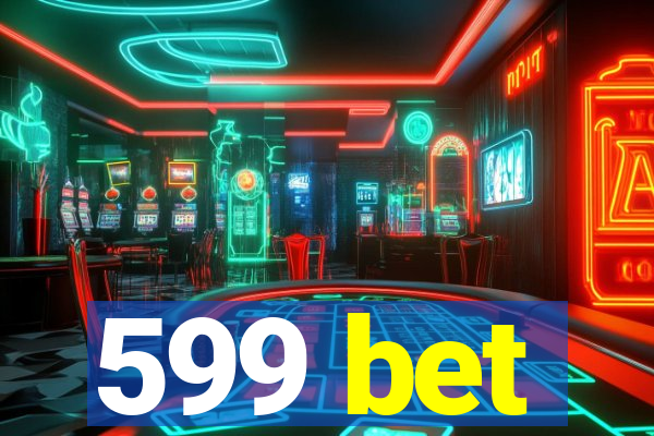 599 bet